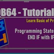 Programming Tutorials QB64 Statements END IF With IF In QB64 Qbasic Computer Programming