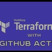 Hashicorp Terraform And GitHub Actions To Automate Changes
