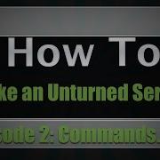 How To Make An Unturned Server Part 2 All Commands