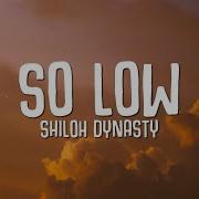 Shiloh Dynasty So Low Lyrics