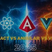 React Vs Angular Vs Vue In 2025