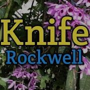 KNIFE Rockwell Lyrics Video