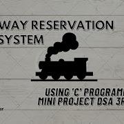Railway Reservation System Mini Project Using C Programming