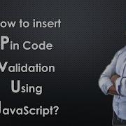 PinCode Validation Using JavaScript
