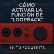 Activa El Loopback En Focusrite Scarlett Guía Rápida Paso A Paso