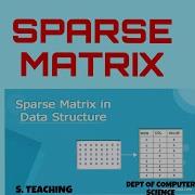SPARSE MATRIX AND ITS REPRESENTATION DATA STRUCTURE AND ALGORITHM FOR ALL UNIVERSITIES