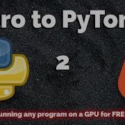 PyTorch Using Google CoLab GPU To Run Your Machine Learning Programs