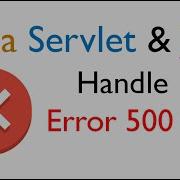How To Handle Error 500 For Java Web Application