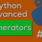 Python Generators Python Advanced Tutorial 2