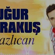 Uğur Karakuş Sana Nasıl Aldandım
