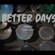 Better Days Franco Drum Cover