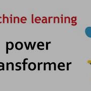 Using Power Transformers Box Cox Yeo Johnson To Make Features Gaussian Like Machine Learning
