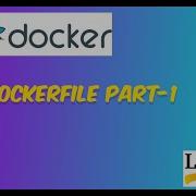 4 Dockerfile Part 1 Docker Kubernetes Devops
