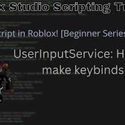 How To Script In Roblox In 2022 Beginner Tutorial Part 3 UserInputService Keybinds