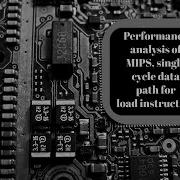 CO 1 Performance Analysis Of MIPS Single Cycle Data Path For Load Instruction
