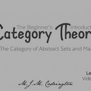Category Theory The Beginner S Introduction Lesson 1 Video 6