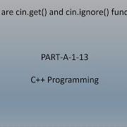 What Are Cin Get And Cin Ignore Functions C Programming PART A 1 13