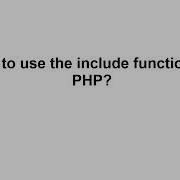How To Use The Include Function In PHP