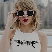 Taylor Swift Goes Metal DRAGONFORCE Cover