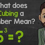 How To Cube A Number What Does Cubing A Number Mean Exponents Math With Mr J
