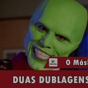 O Máskara Duas Dublagens Álamo VTI
