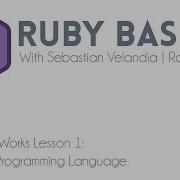 Ruby Basics How Ruby Works The Ruby Programming Language