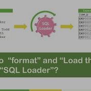 How To Use SQL Loader To Format And Load The Data Sql Loader In Oracle SQL Loader For Formatting