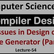 Issues In Design Of Code Generator In Compiler Design Compiler Design Tutorial Lec 54