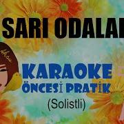 Sarı Odalar Karaoke Öncesi Pratik Solistli