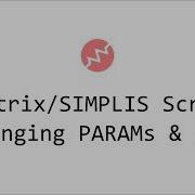 SIMetrix SIMPLIS Scripting 3 Changing Parameters F11 Window
