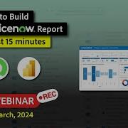Webinar How To Build ServiceNow Report In Just 15 Minutes Power BI ServiceNow Integration
