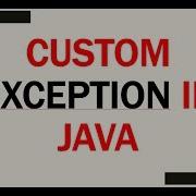 CUSTOM EXCEPTION IN JAVA