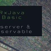 RxJava Basics Observable Observer