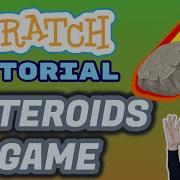 How To Make ASTEROIDS Game Rock Blaster Arcade Scratch 3 0 Tutorial