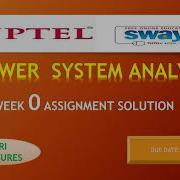 WEEK 0 POWER SYSTEM ANALYSIS WEEK 0 ASSIGNMENT ANSWER