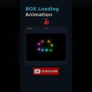 Box Loading Animation CSS Only Shorts Ytshorts Css Like Subscribe