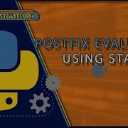 POSTFIX EXPRESSION EVALUATION STACK APPLICATION DATA STRUCTURES