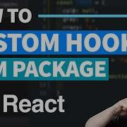 Custom Hooks In React Js Create Publish A React Hook To NPM Tutorial