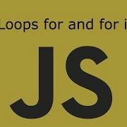 JavaScript Lesson 9 Loops For And For In