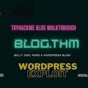 TryHackMe Blog Walkthrough Unveiling Billy Joel S Secrets Ethical Hacking Adventure Wordpress