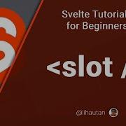 Svelte Tutorial For Beginners Slot To Compose Components