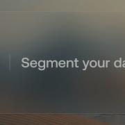 Why And How To Segment Your Data