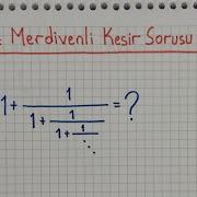 Sonsuz Merdivenli Kesir Sorusu
