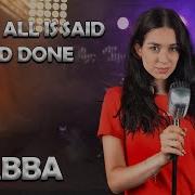 When All Is Sad And Done ABBA By Beatrice Florea