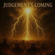 Judgement S Coming