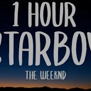 The Weeknd Starboy 1 HOUR Lyrics