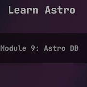 Module 9 Astro DB Astro Full Course