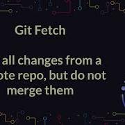 Учебник по Git 32 Что такое Git Fetch и как его использовать Изучите Git