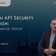 Безопасность API Akamai в действии тестирование мониторинг повторение