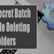 Delete A Folder Using A Batch File Secret Batch Scripts